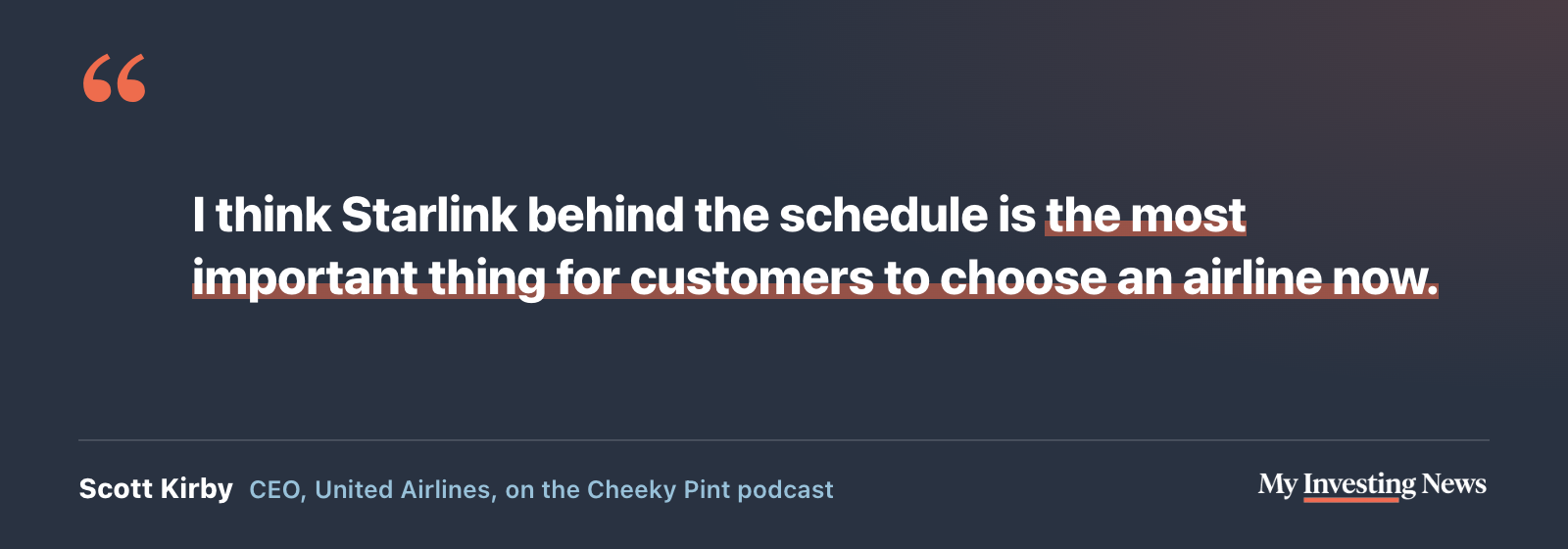 Quote: “I think Starlink behind the schedule is the most important thing for customers to choose an airline now.” Scott Kirby, CEO of United Airlines, on the Cheeky Pint podcast